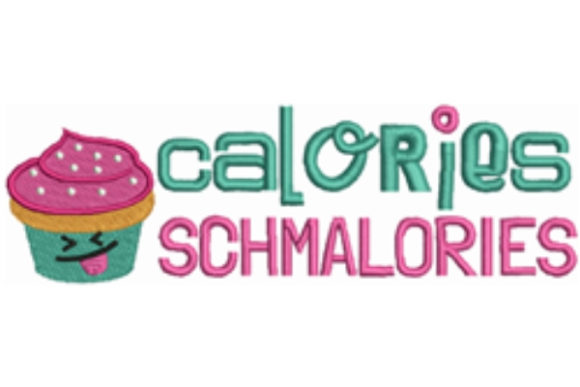 Calories Schmalories: A Charming Embroidery Design