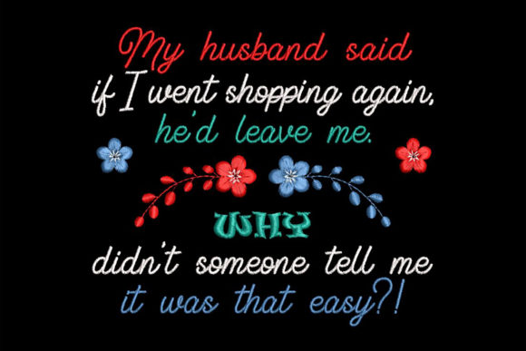 Shopping, Funny Quote: A Festive and Humorous Embroidery Design